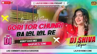 gori tori chunri ba lal lal re dj song nagpuri song dj nagpuri song dj remix 2022 hard bass
