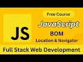 JavaScript BOM Explained Location Navigator Object Full Stack Web Development Bangla