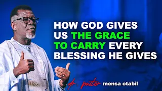 dr mensa otabil when god bless you he gives you the grace to carry it