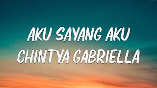 Download Chintya Gabriella - Aku Sayang Aku (Lirik) MP3