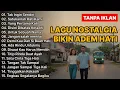 Lagu TANPA IKLAN || LAGU NOSTALGIA INDONESIA TH 80an 90an