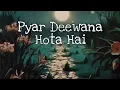 Download Lagu Pyar Deewana Hota Hai ( slowed \u0026 reverbed )  #vibezzone