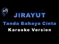 Download Lagu JIRAYUT - Tanda Bahaya Cinta (Karaoke Version by QraOke)
