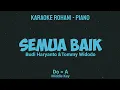 Download Lagu SEMUA BAIK (Do = A) Middle Key - KARAOKE ROHANI PIANO