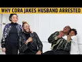 Why Cora Jakes Husband Arrested Cora Jakes Coleman Husband In Jail Why Cora Jakes Divorce Husband