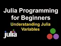 Julia Variable - What are variables and how to use them in Julia