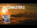 Download Lagu JAZZMASTERS V MIX #jazzmaster #paulhardcastle #chill #hardcastlemix #jazzzmastermix