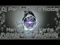 Download Lagu Man basiya okanh full hard bass vibration fast mixing