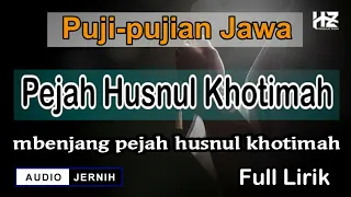 Download Puji-pujian Jawa PEJAH HUSNUL KHOTIMAH MP3