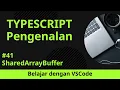 Belajar dengan VSCode Pengenalan TypeScript SharedArrayBuffer