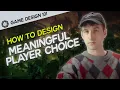 Meaningful Player Choice - Game Design Theory