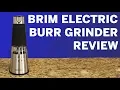 Brim Electric Burr Coffee Grinder Review