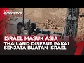 Lagu Militer Thailand Dilaporkan Pakai Senjata Israel, dari Senapan hingga Drone | OneNews Update