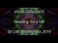 Download Lagu Vaya con Dios - Heading for a fall (DJ CdB Bootleg Mix 2019)