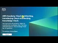 Module 2 Knowledge Check AWS Academy Cloud Architecture Introducing Cloud Architecting