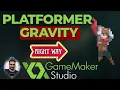 platformer game apply gravity the right way in gamemaker studio