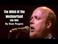 Download Lagu The Witch Of The Westmorland (Live 1983 with video) by Stan Rogers 