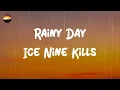 Ice Nine Kills - Rainy Day (Lyrics) | 'Cause you know, something is creeping in the dark