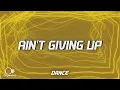 Lagu Duke Dumont \u0026 Clementine Douglas - Ain't Giving Up (Lyrics)