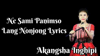 ne sami panimso lang nonjong lyrics akangsha inghipi new karbi song 2020 karbi lyrics lovers