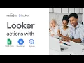 Looker Actions with Google Sheets Google Cloud Storage BigQuery