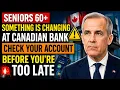 Seniors 60 Something Is Changing at Canadian Banks Check Your Account Before You re to late