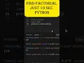 find factorial in just 10 Sec using python lib