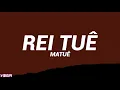 Lagu Matuê - REI TUÊ (Letra/Legendado)