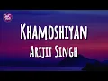Download Lagu Arijit Singh | Jeet Gannguli - Khamoshiyan (Lyrics)