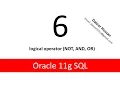 Oracle11g SQL Tutorial 6 use of logical operator NOT AND OR