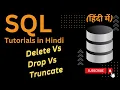 Delete Vs Drop Vs Truncate SQL Tutorials in Hindi