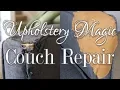 Upholstery Magic Couch Repair
