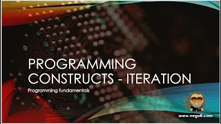 OCR GCSE Computer Science with Mr Goff 34 Programming constructs - iteration