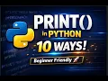 10 Different Ways to Print Messages in Python