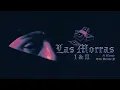 Las Morras I & II - Peso Pluma, Blessd, Tito Double P (Video No Official)