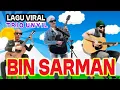 Download Lagu VIRAL LAGU BIN SARMAN // TRIO UNYIL