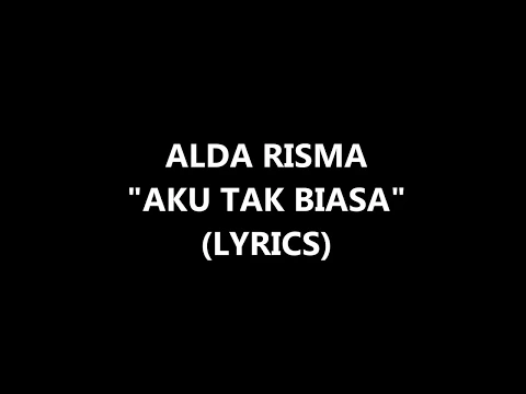 Download MP3 Alda Risma   Aku Tak Biasa Lyrics