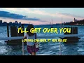 Lagu Loving Caliber ft Mia Niles - I'll Get Over You Lyrics