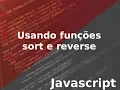 JAVASCRIPT - Usando funcoes sort e reverse