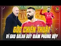 Mo Salah Lạc Lõng Ở Liverpool: Lỗi Do Salah Hay Hệ Thống Của Arne Slot? | Tactical Analysis