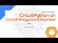 Lesson 1 Install CircuitPython on Circuit Playground Express