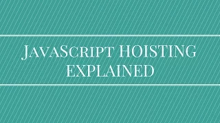 JavaScript Hoisting Explained