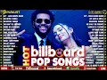 Download Lagu The Weeknd, Taylor Swift, Ed Sheeran, Maroon 5, Rihanna, Bruno Mars, Dua Lipa ✨ Billboard Hot 100