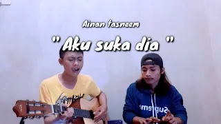 Download Aku Suka Dia - Ainan tasneem | lirik ( cover ) MP3