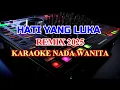 Lagu Hati Yang Luka Remix 2025 Karaoke Lirik Nada Rendah Wanita Betharia Sonata