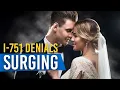I-751 DENIALS marriage green cards Are Surging NTA follows Here s Why
