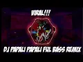 Download Lagu DJ  PAPALI PAPALI FULL BAS REMIX ||Link ada di Deskripsi