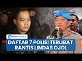Download Lagu Daftar 7 Anggota Brimob Diamankan Propam Polda Metro Jaya Imbas Rantis Lindas Ojol hingga Tewas