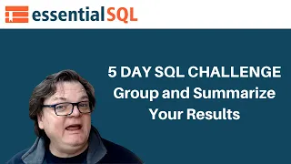 Group and Summarize Results - Essential SQL Challenge