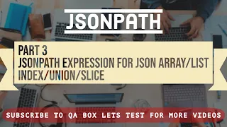 Part 3 - JSONPath Expression for JSON Array aka List via INDEX UNION and SLICE